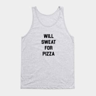 Will Sweat for Pizza Tank Top